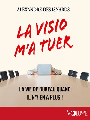 cover image of La visio m'a tuer. La vie de bureau quand il n'y en a plus !